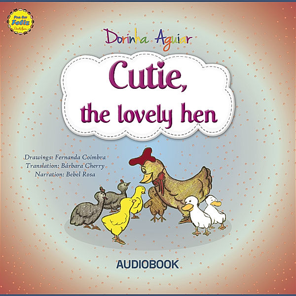 The 7 Virtues – Stories from Hawk's Little Ranch - 1 - Cutie, the loving hen, Dorinha Aguiar