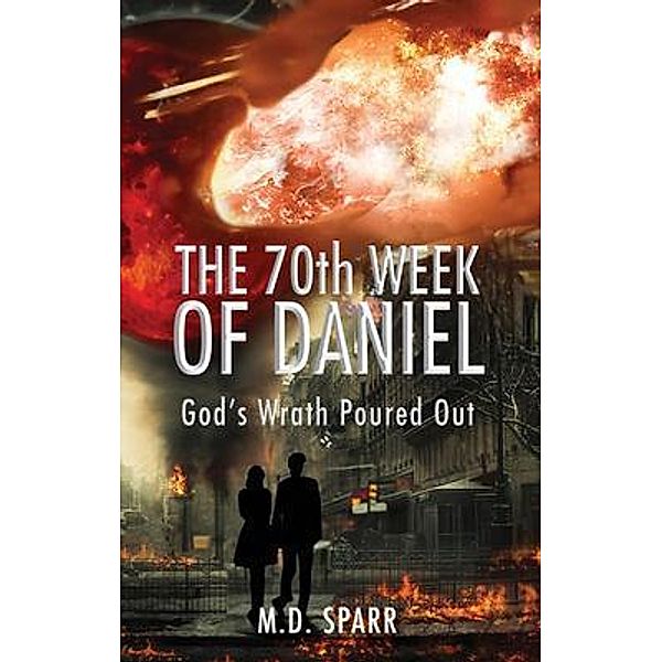 The 70th Week of Daniel, M. D. Sparr