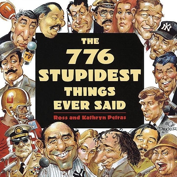 The 776 Stupidest Things Ever Said, Ross Petras, Kathryn Petras