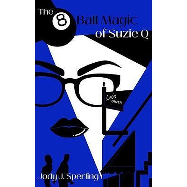 The 8 Ball Magic of Suzie Q., Jody Sperling