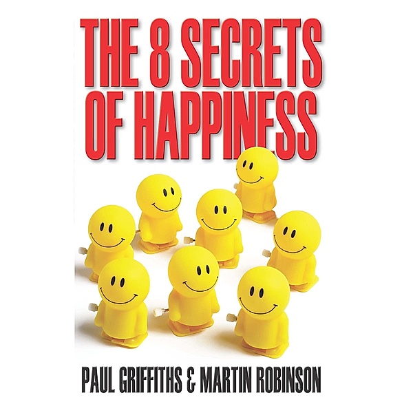 The 8 Secrets of Happiness, Martin Robinson