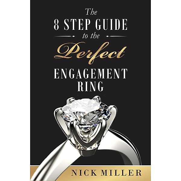 The 8-Step Guide to the Perfect Engagement Ring, Nick Miller
