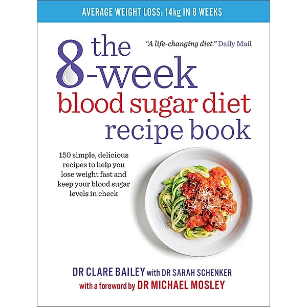 The 8-Week Blood Sugar Diet Recipe Book, Clare Bailey
