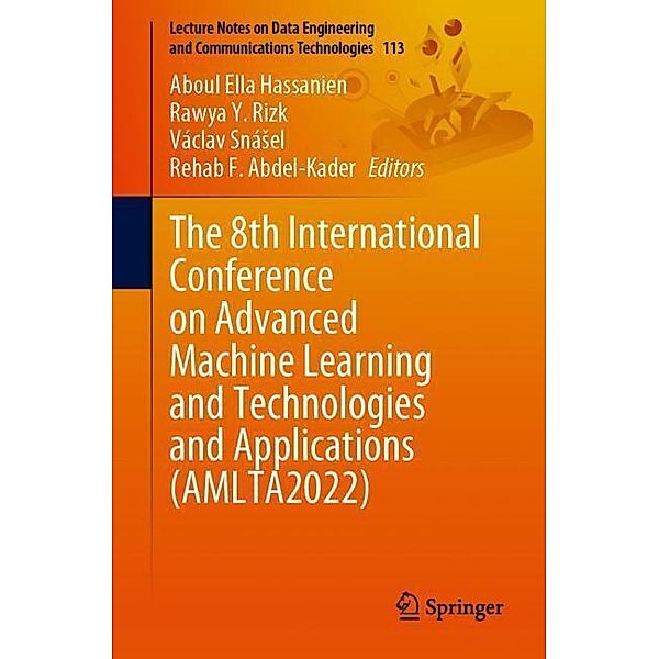 The 8th International Conference on Advanced Machine Learning and Technologies and Applications (AMLTA2022)