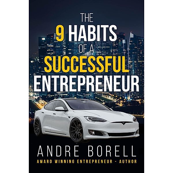 The 9 Habits of a Successful Entrepreneur, Andre Borell