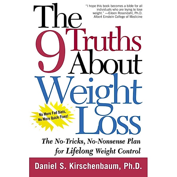 The 9 Truths about Weight Loss, Daniel S. Kirschenbaum