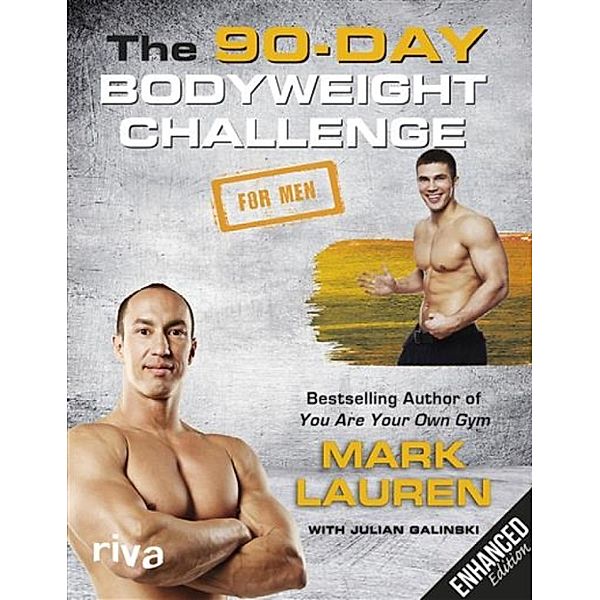 The 90-Day Bodyweight Challenge for Men, Mark Lauren, Julian Galinski