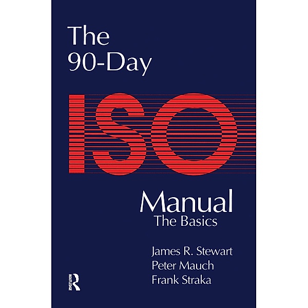 The 90-Day ISO 9000 Manual, Peter Mauch, James Stewart, Frank Straka