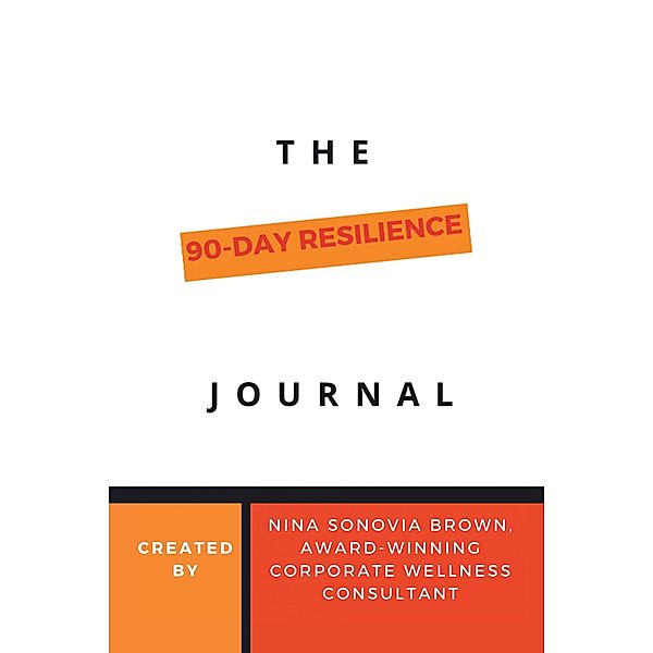 The 90 Day Resilience Journal, Nina Sonovia Brown