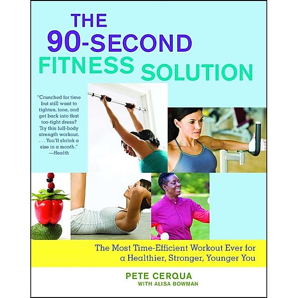 The 90-Second Fitness Solution, Pete Cerqua