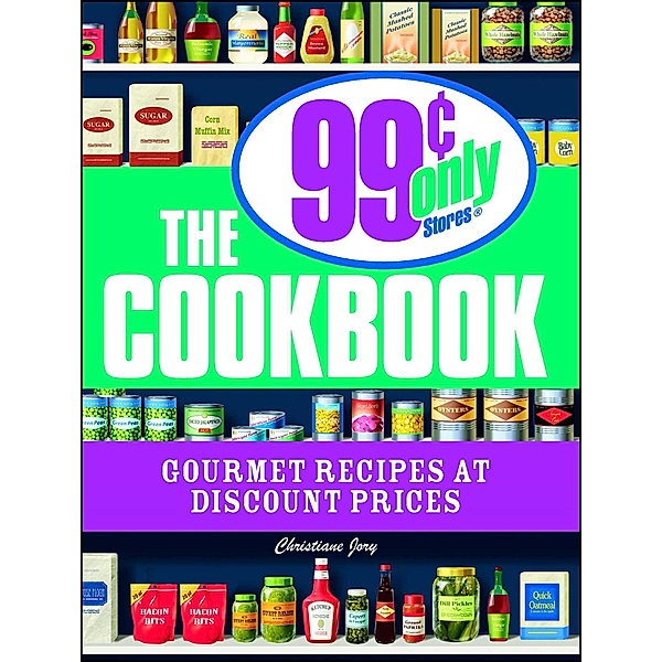 The 99 Cent Only Stores Cookbook, Christiane Jory