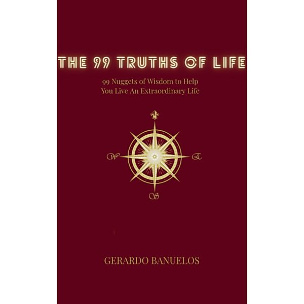 The 99 Truths of Life, Gerardo Banuelos