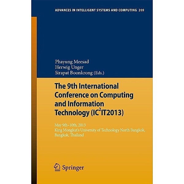 The 9th International Conference on Computing and InformationTechnology (IC2IT2013) / Advances in Intelligent Systems and Computing Bd.209