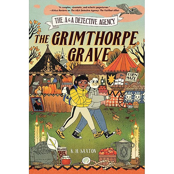 The A&A Detective Agency: The Grimthorpe Grave / A&A Detective Agency, K. H. Saxton