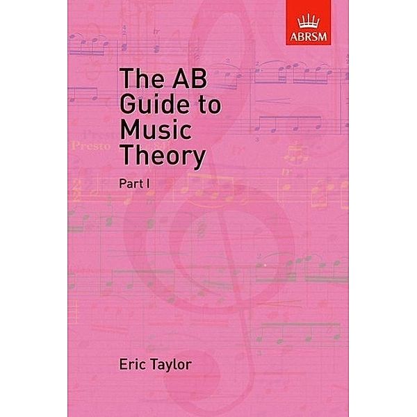 The A. B. Guide To Music Theory.Pt.1, Eric Taylor