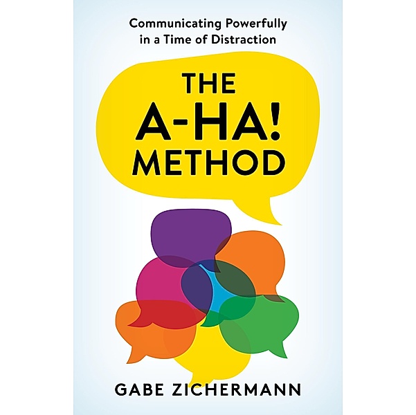 The A-Ha! Method, Gabe Zichermann