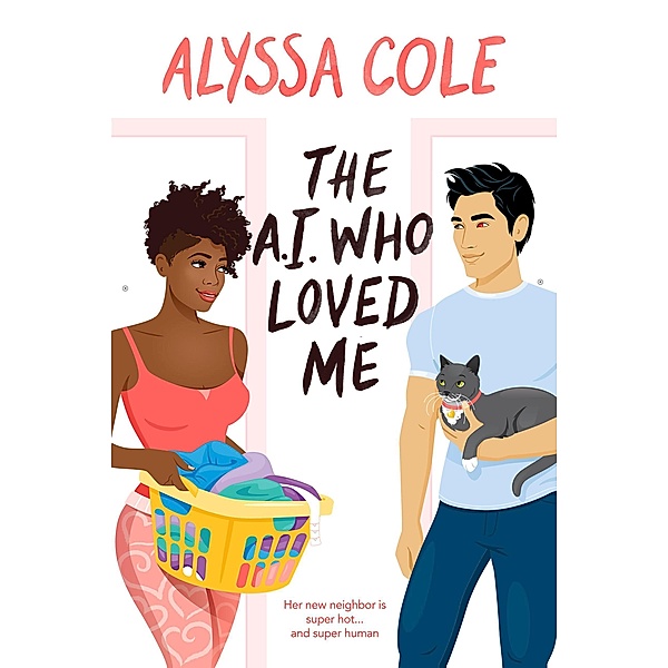 The A.I. Who Loved Me, Alyssa Cole