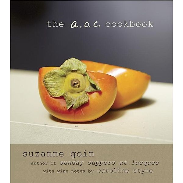 The A.O.C. Cookbook, Suzanne Goin