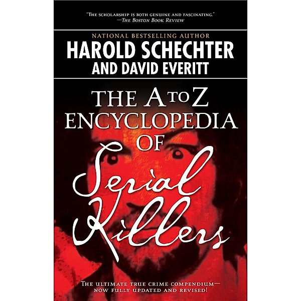 The A to Z Encyclopedia of Serial Killers, Harold Schechter