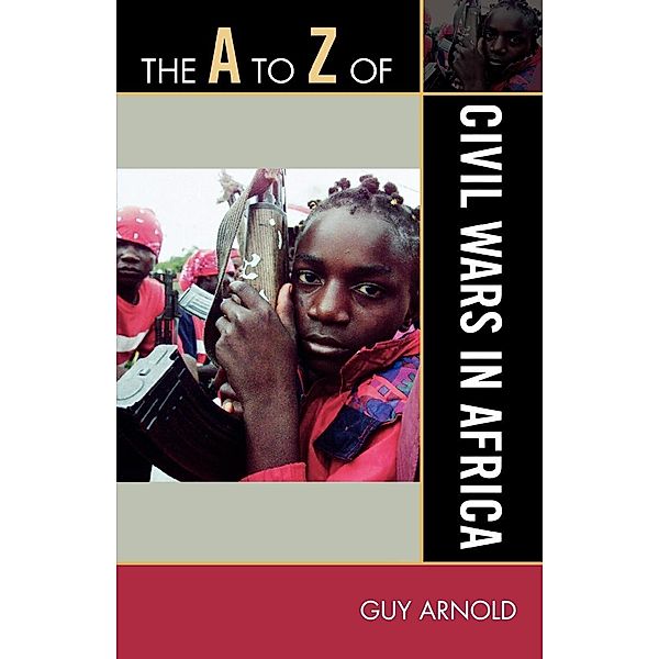 The A to Z of Civil Wars in Africa / The A to Z Guide Series, Guy Arnold