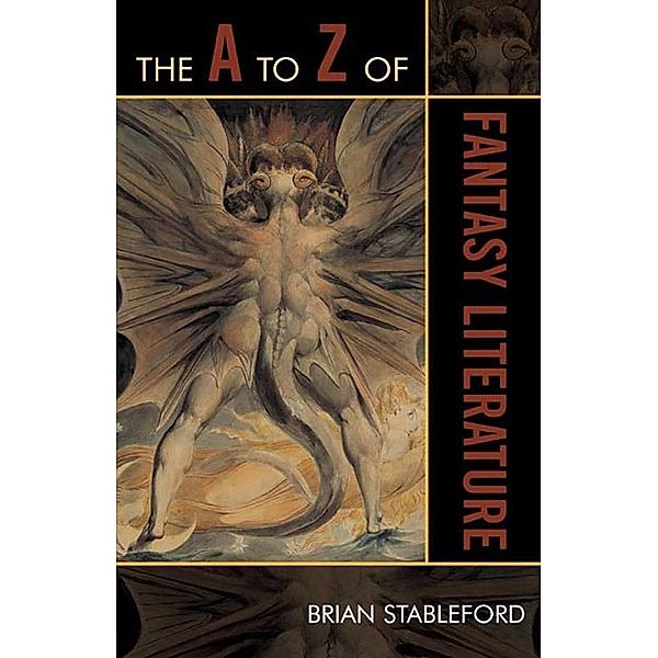 The A to Z of Fantasy Literature / The A to Z Guide Series Bd.46, Brian Stableford