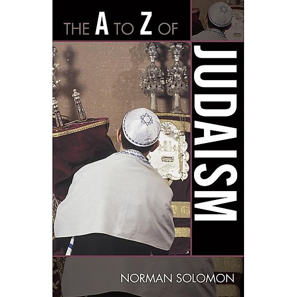 The A to Z of Judaism / The A to Z Guide Series Bd.62, Norman Solomon