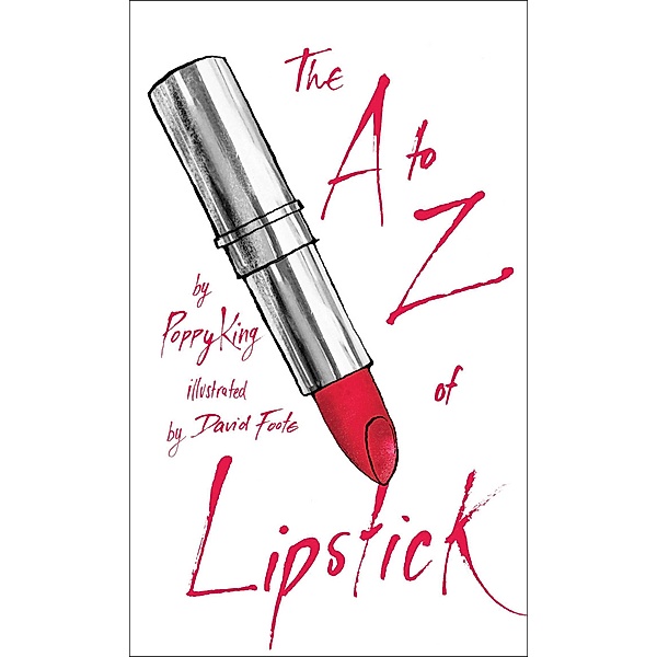 The A to Z of Lipstick, Poppy King