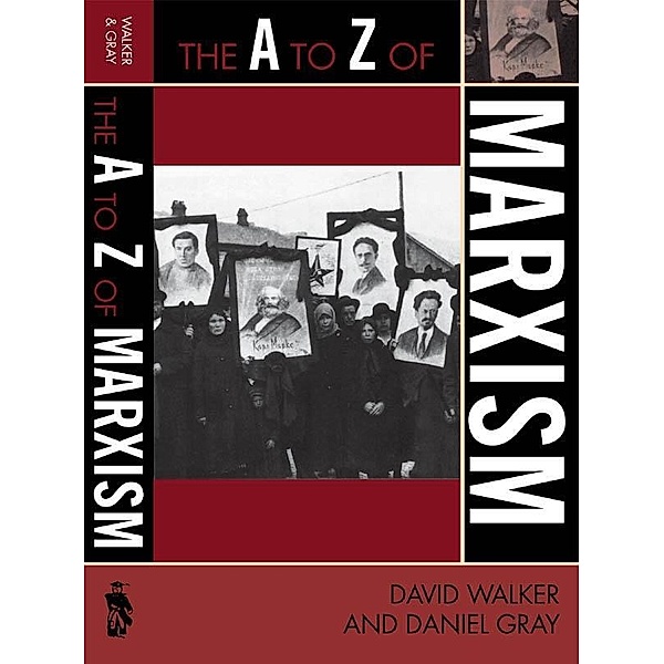 The A to Z of Marxism / The A to Z Guide Series Bd.69, David Walker, Daniel Gray