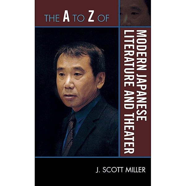 The A to Z of Modern Japanese Literature and Theater / The A to Z Guide Series Bd.187, Scott J. Miller