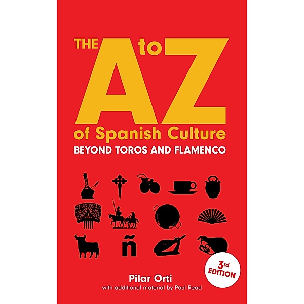 The A to Z of Spanish Culture. Updated Third Edition, Pilar Orti, Paul Read