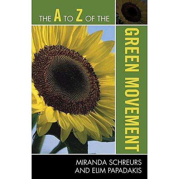 The A to Z of the Green Movement / The A to Z Guide Series, Miranda Schreurs, Elim Papadakis