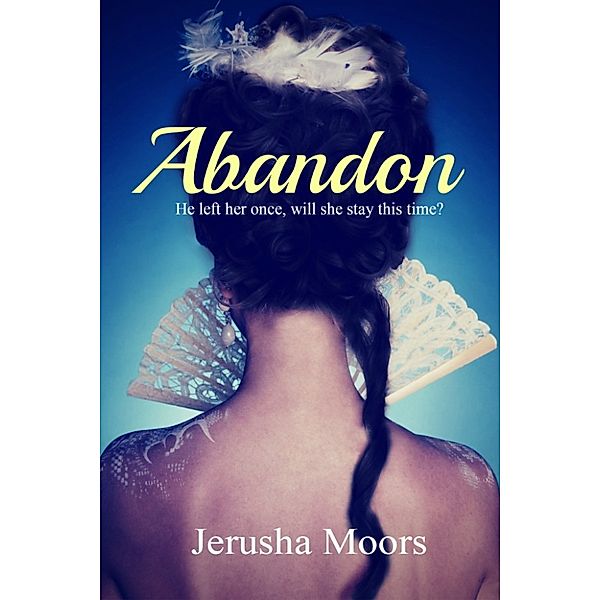 The A Word Romances: Abandon, Jerusha Moors