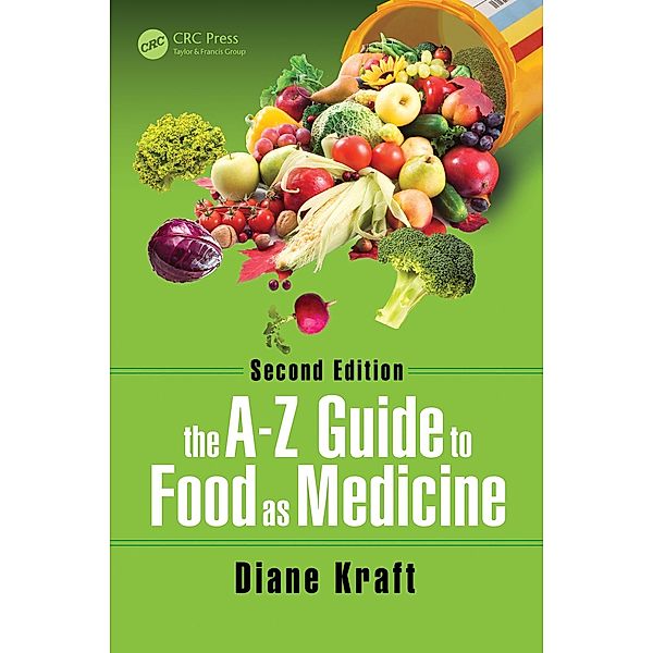 The A-Z Guide to Food as Medicine, Second Edition, Diane Kraft