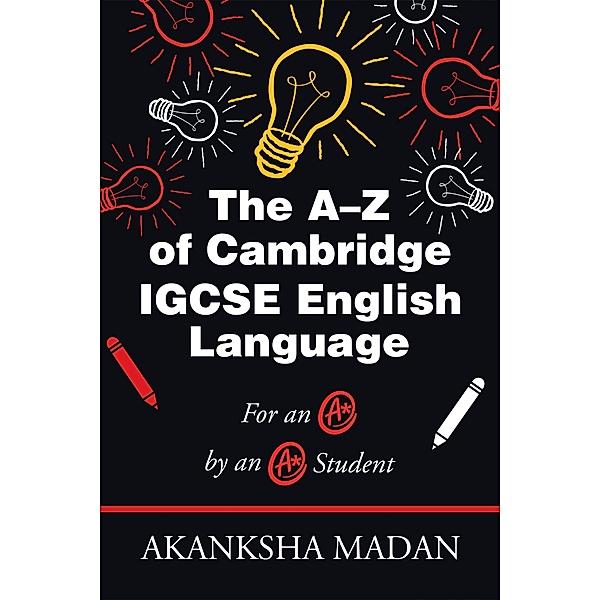 The A-Z of Cambridge Igcse English Language, Akanksha Madan