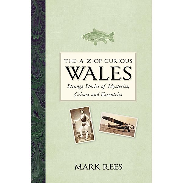 The A-Z of Curious Wales, Mark Rees