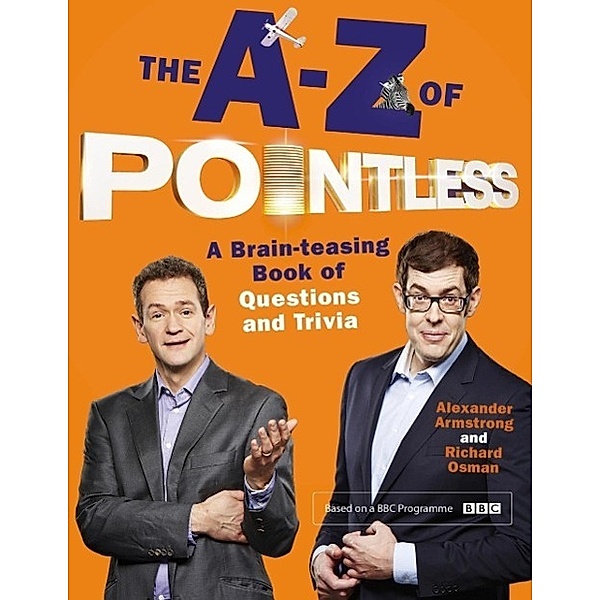 The A-Z of Pointless / Pointless Books Bd.4, Alexander Armstrong, Richard Osman