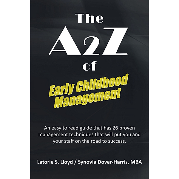 The A2z of Early Childhood Management, Latorie S. Lloyd, Synovia Dover-Harris
