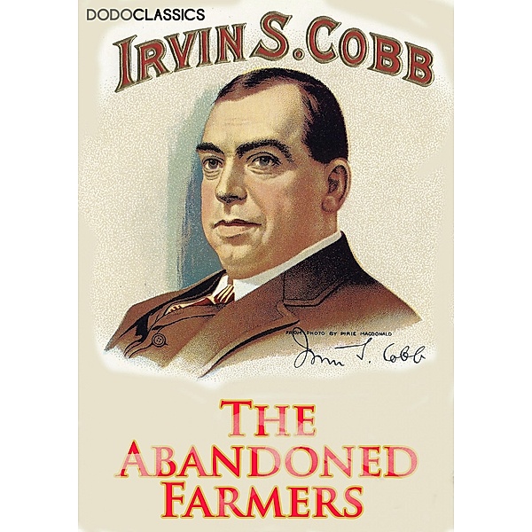The Abandoned Farmers / Irvin S Cobb Collection, Irvin S Cobb