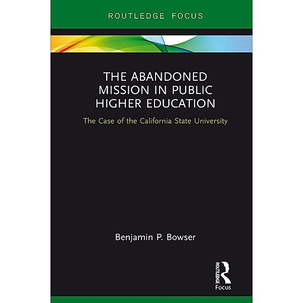 The Abandoned Mission in Public Higher Education, Benjamin P. Bowser