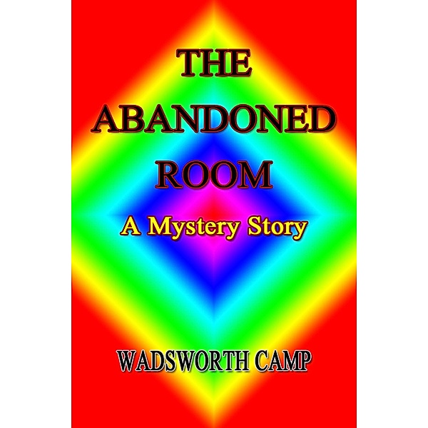 The Abandoned Room, Wadsworth Camp