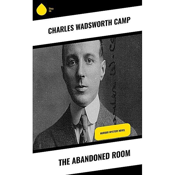 The Abandoned Room, Charles Wadsworth Camp