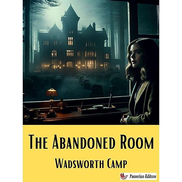 The Abandoned Room, Wadsworth Camp