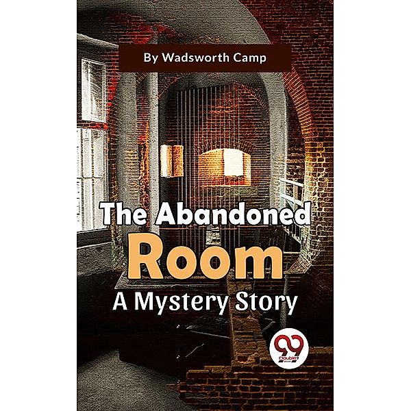 The Abandoned Room A Mystery Story, Wadsworth Camp