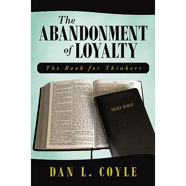 The Abandonment of Loyalty, Dan L. Coyle