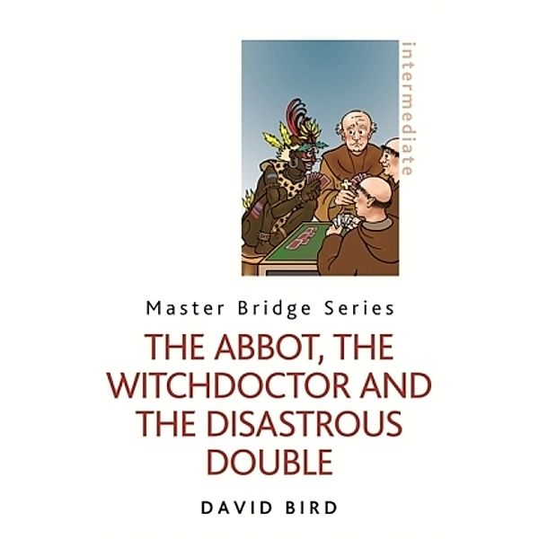 The Abbot, the Witchdoctor and the Disastrous Double, David Bird