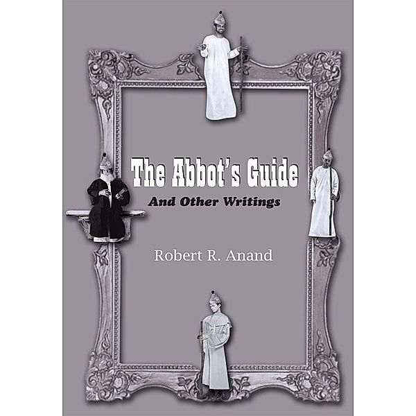 The Abbot's Guide, Robert R. Anand