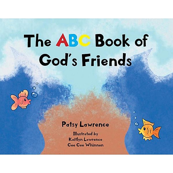 The ABC Book of God's Friends, Patsy Lawrence