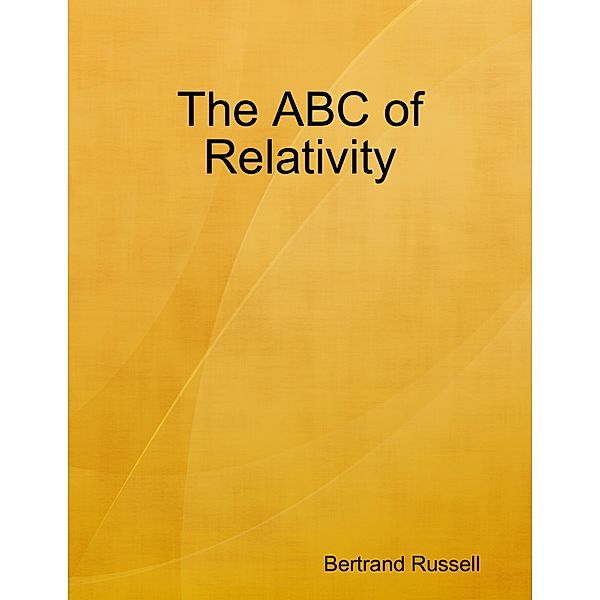 The ABC of Relativity, Bertrand Russell