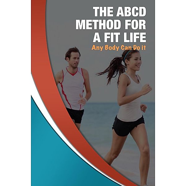 The ABCD Method For A Fit Life, Manish Kumar