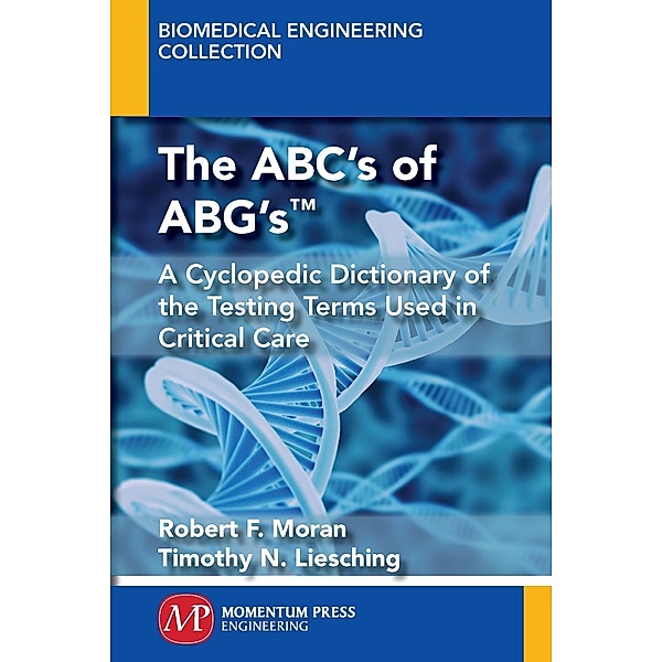 The ABC's of ABG's(TM), Robert F. Moran, Timothy N. Liesching